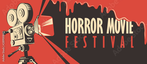 Vector banner for festival horror movie. Illustration with an old movie projector and streaks of blood. Scary cinema. Horror film night. Suitable for poster, flyer, billboard, web design, tickets