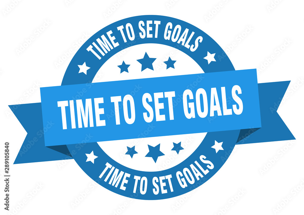 time to set goals ribbon. time to set goals round blue sign. time to set goals