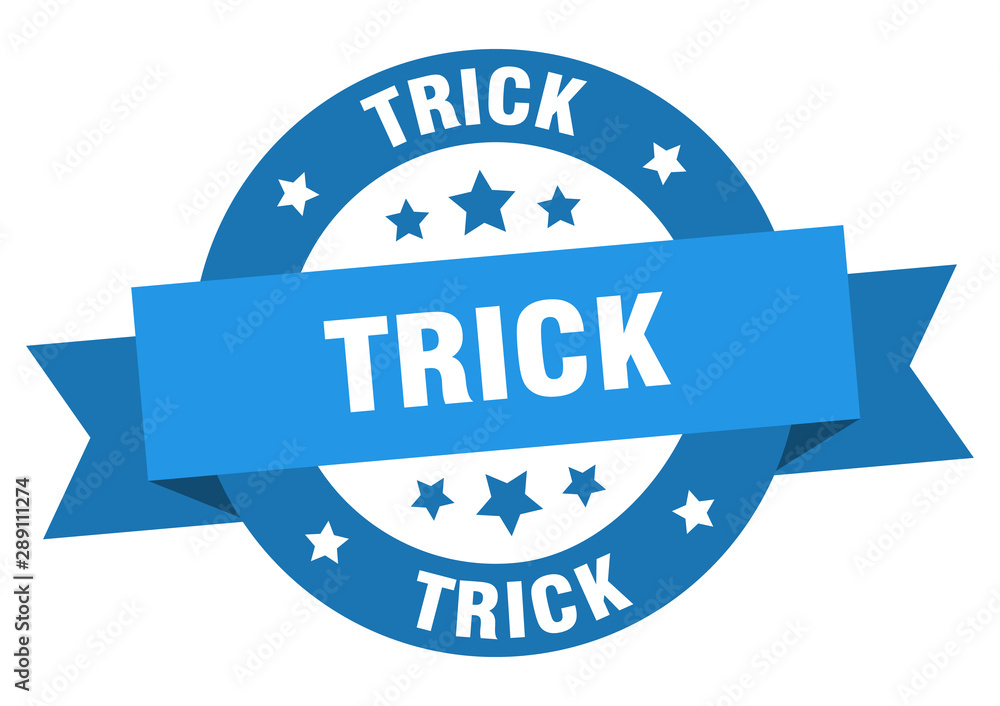 trick ribbon. trick round blue sign. trick trick ribbon. trick round blue sign. trick