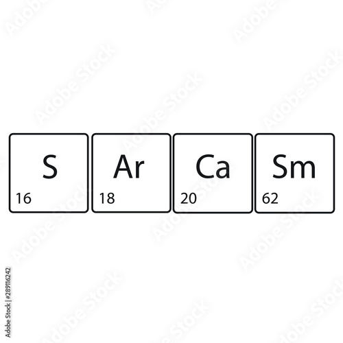 Sarcasm, periodic table, text, vecctor illustration