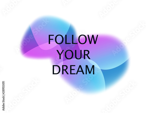 Motivation poster Follow your dream Vector illustration
