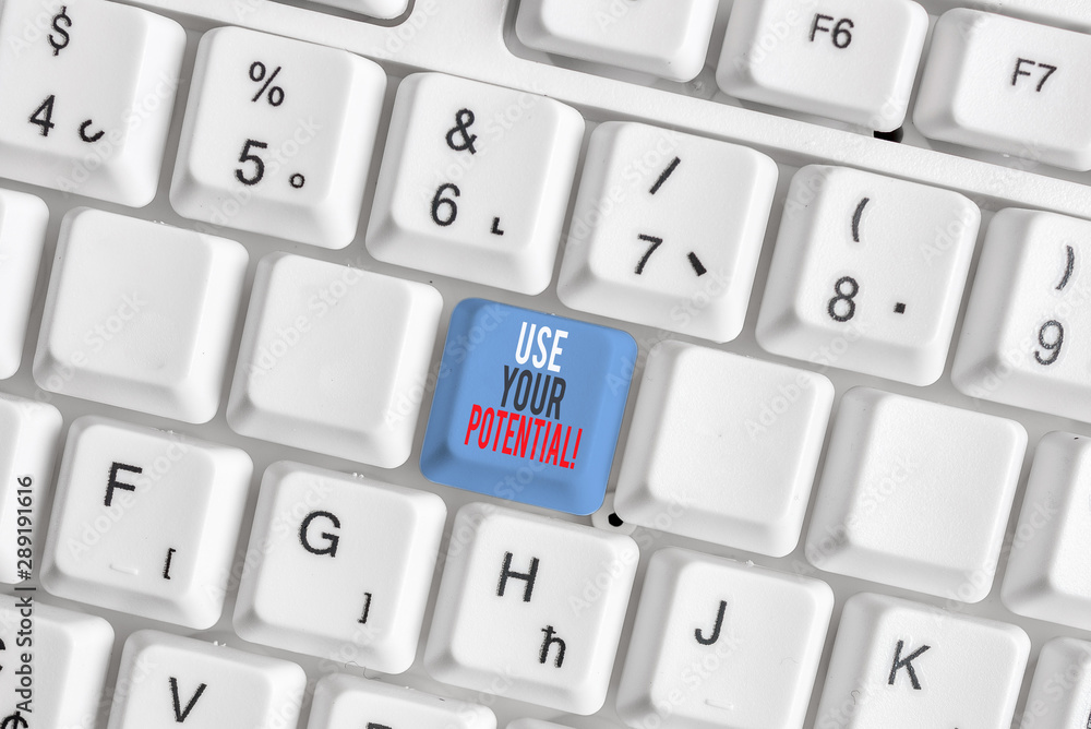 Writing note showing Use Your Potential. Business concept for achieve as much natural ability makes possible White pc keyboard with note paper above the white background Writing note showing Use Your Potential. Business concept for achieve as much natural ability makes possible White pc keyboard with note paper above the white background