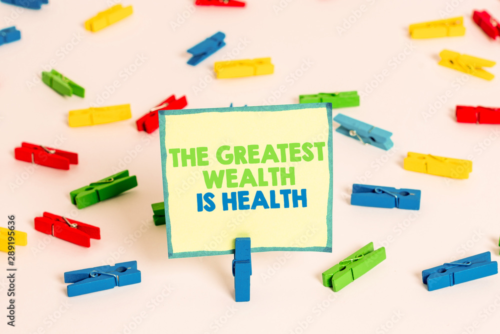 Conceptual hand writing showing The Greatest Wealth Is Health. Concept meaning Many sacrifice their money just to be healthy Colored clothespin papers empty reminder white floor office Conceptual hand writing showing The Greatest Wealth Is Health. Concept meaning Many sacrifice their money just to be healthy Colored clothespin papers empty reminder white floor office