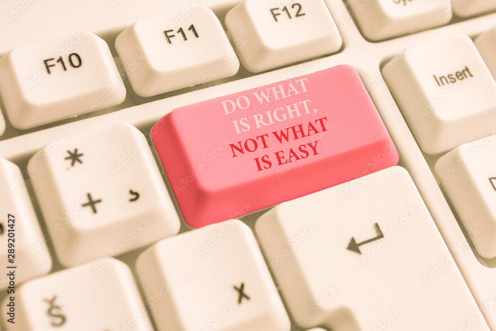 Text sign showing Do What Is Right Not What Is Easy. Business photo text willing to stand up for what is right White pc keyboard with empty note paper above white background key copy space Text sign showing Do What Is Right Not What Is Easy. Business photo text willing to stand up for what is right White pc keyboard with empty note paper above white background key copy space