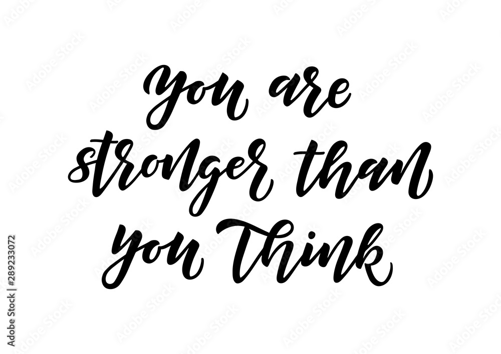 You are stronger than you think hand drawn lettering