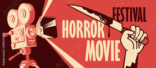 Vector banner for horror movie festival. Illustration with old film projector and a hand holding a bloody knife. Scary movie. Suitable for poster, flyer, billboard, web design, ticket, advertising