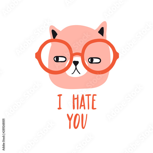 I hate you. Funny cranky cat with glasses