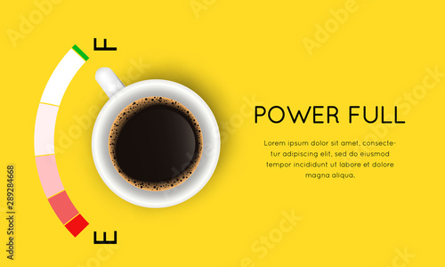 Vector illustration with coffee cup top view and Power Full concept. Creative poster with realistic mug and espresso for cafe design