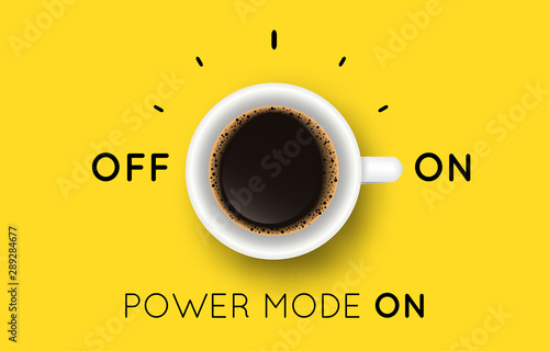 Vector illustration with coffee cup top view and Power Mode On phrase. Creative poster with realistic mug and espresso for cafe design