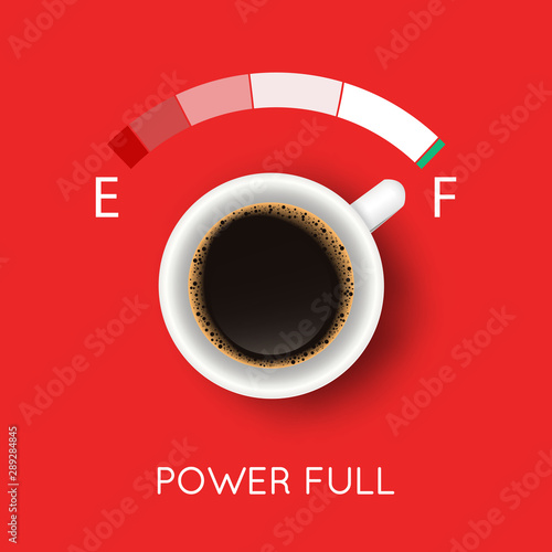 Vector illustration with coffee cup top view and Power Full concept. Creative poster with realistic mug and espresso for cafe design