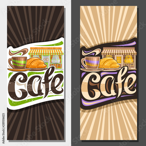 Vector layouts for Street Cafe, decorative voucher for promotion with illustration of coffee cup and croissant, original lettering for word cafe, sign board for small summer bistro on brown background