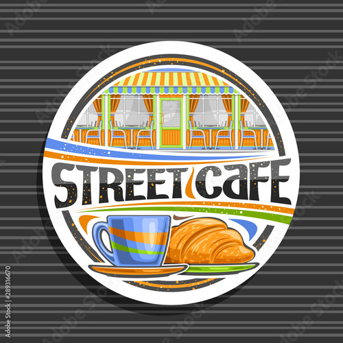 Vector logo for Street Cafe, white decorative sign board with illustration of facade with windows of summer modern restaurant, original typeface for words street cafe, coffee cup and fresh croissant.