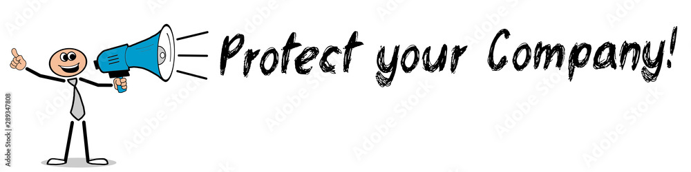 Protect your Company! Protect your Company!