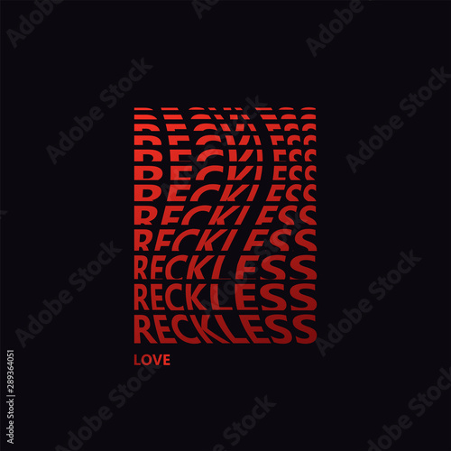 Reckless love lettering t-shirt and merch illustration. T-shirt and apparels print graphic. Trendy lettering for silkscreen clothing. Vector illustration. Lettering for merch. Creative design
