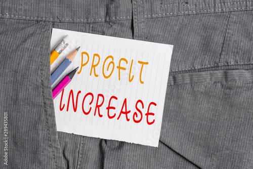 Word writing text Profit Increase. Business photo showcasing the growth in the amount of revenue gained from a business Writing equipment and white note paper inside pocket of man work trousers