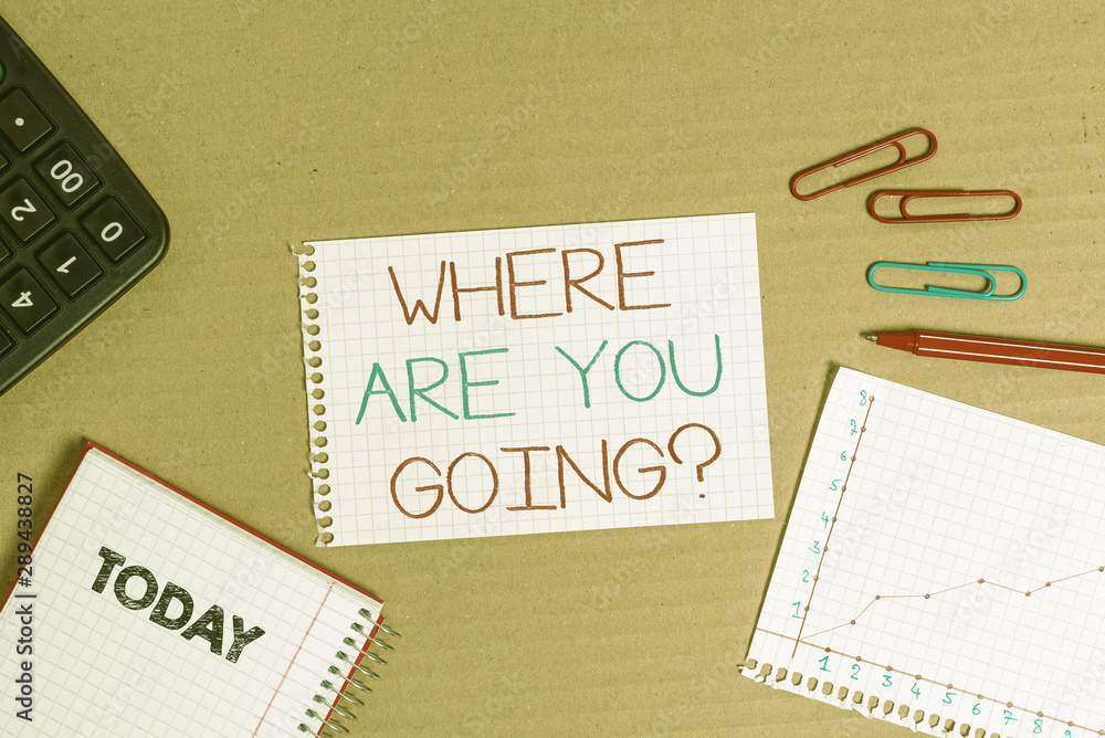 Writing note showing Where Are You Goingquestion. Business concept for used to ask someone the destination headed to Cardboard notebook office study supplies chart paper Writing note showing Where Are You Goingquestion. Business concept for used to ask someone the destination headed to Cardboard notebook office study supplies chart paper