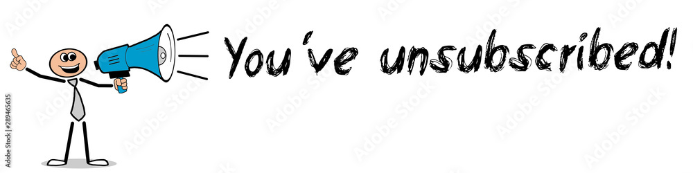 You´ve unsubscribed! You´ve unsubscribed!
