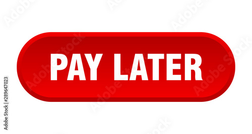 pay later button. pay later rounded red sign. pay later