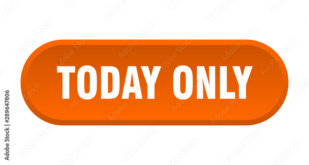 today only button. today only rounded orange sign. today only today only button. today only rounded orange sign. today only