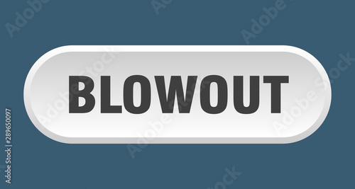 blowout button. blowout rounded white sign. blowout