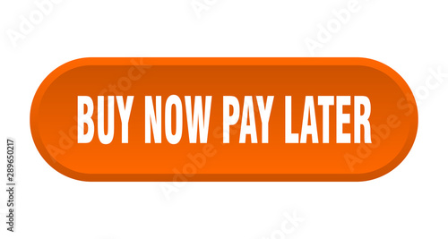 buy now pay later button. buy now pay later rounded orange sign. buy now pay later