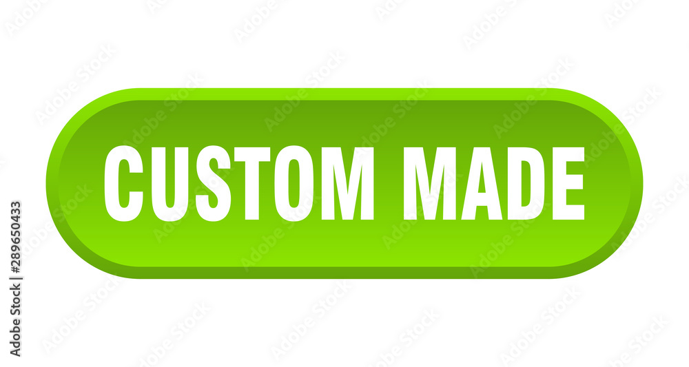 custom made button. custom made rounded green sign. custom made custom made button. custom made rounded green sign. custom made