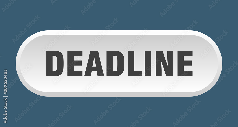 deadline button. deadline rounded white sign. deadline
