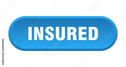 insured button. insured rounded blue sign. insured