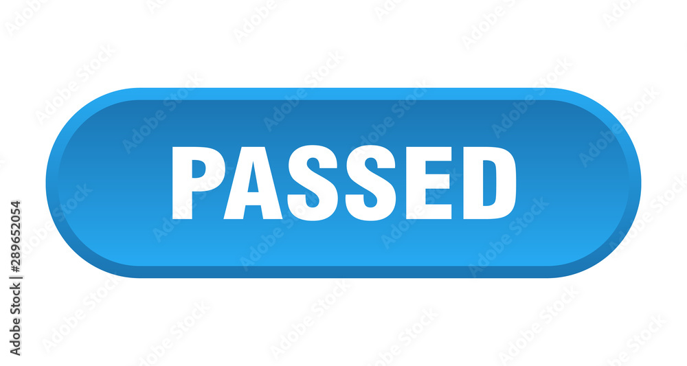 passed button. passed rounded blue sign. passed passed button. passed rounded blue sign. passed