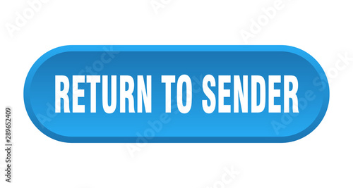 return to sender button. return to sender rounded blue sign. return to sender