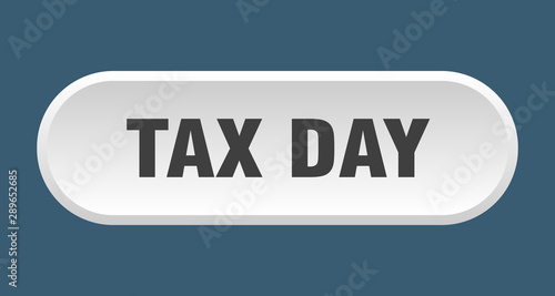 tax day button. tax day rounded white sign. tax day