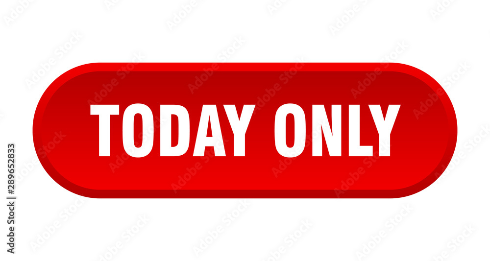 today only button. today only rounded red sign. today only today only button. today only rounded red sign. today only