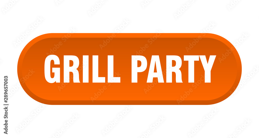 grill party button. grill party rounded orange sign. grill party grill party button. grill party rounded orange sign. grill party