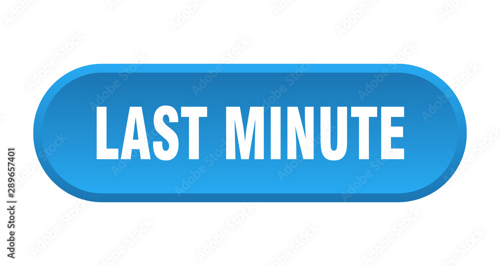last minute button. last minute rounded blue sign. last minute last minute button. last minute rounded blue sign. last minute
