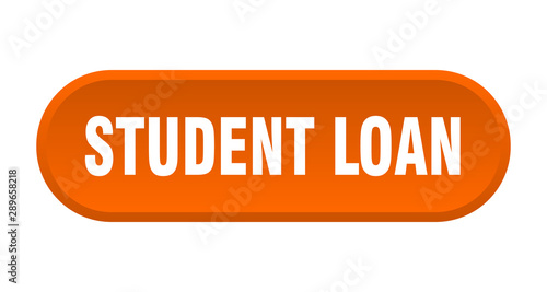 student loan button. student loan rounded orange sign. student loan