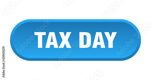 tax day button. tax day rounded blue sign. tax day
