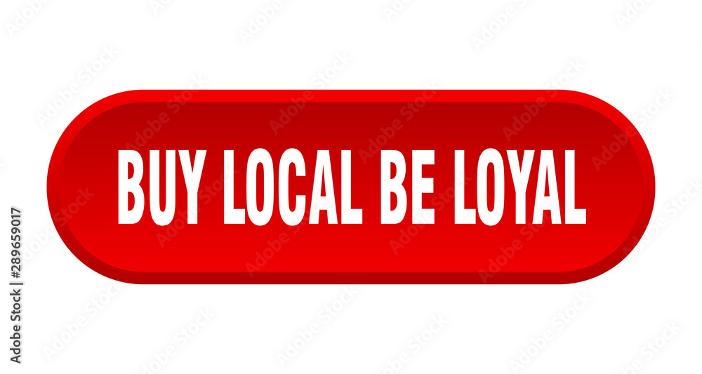 buy local be loyal button. buy local be loyal rounded red sign. buy local be loyal buy local be loyal button. buy local be loyal rounded red sign. buy local be loyal