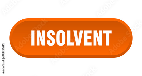 insolvent button. insolvent rounded orange sign. insolvent