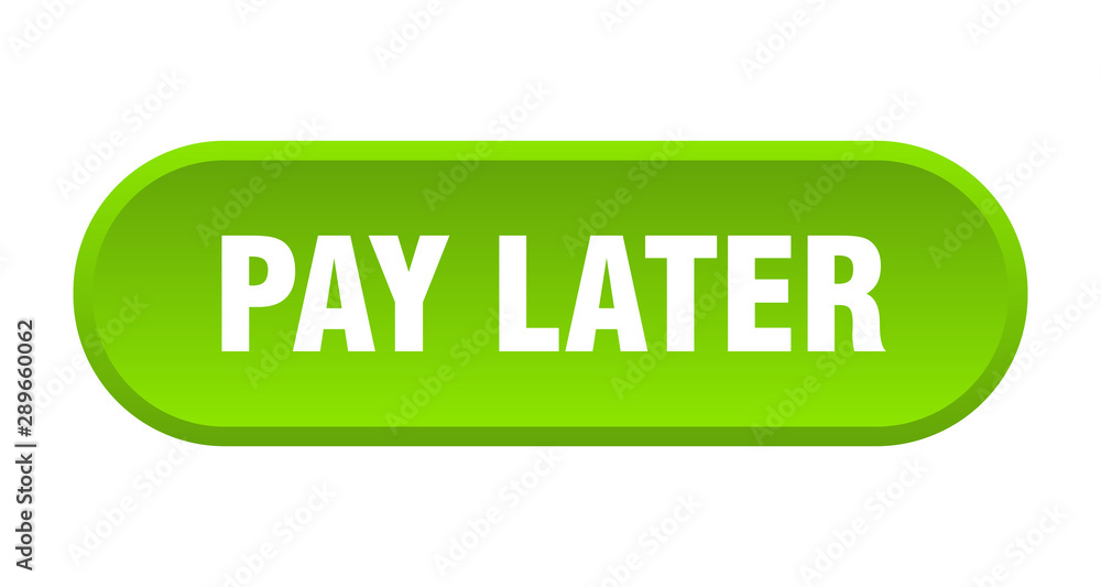 pay later button. pay later rounded green sign. pay later pay later button. pay later rounded green sign. pay later
