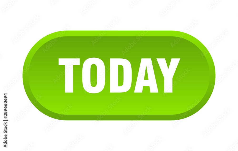 today button. today rounded green sign. today today button. today rounded green sign. today