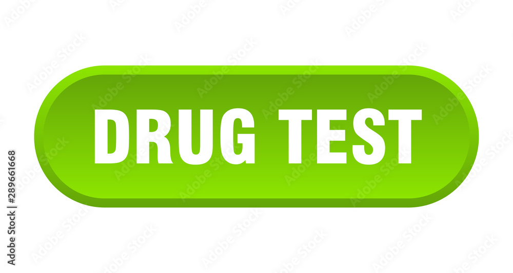 drug test button. drug test rounded green sign. drug test drug test button. drug test rounded green sign. drug test