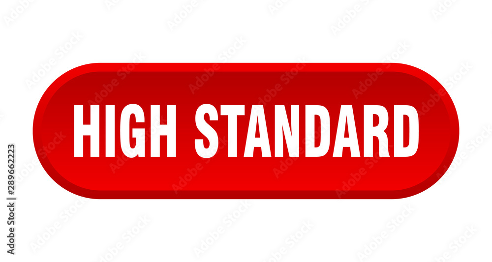 high standard button. high standard rounded red sign. high standard high standard button. high standard rounded red sign. high standard