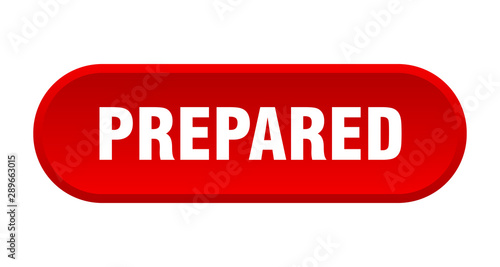 prepared button. prepared rounded red sign. prepared