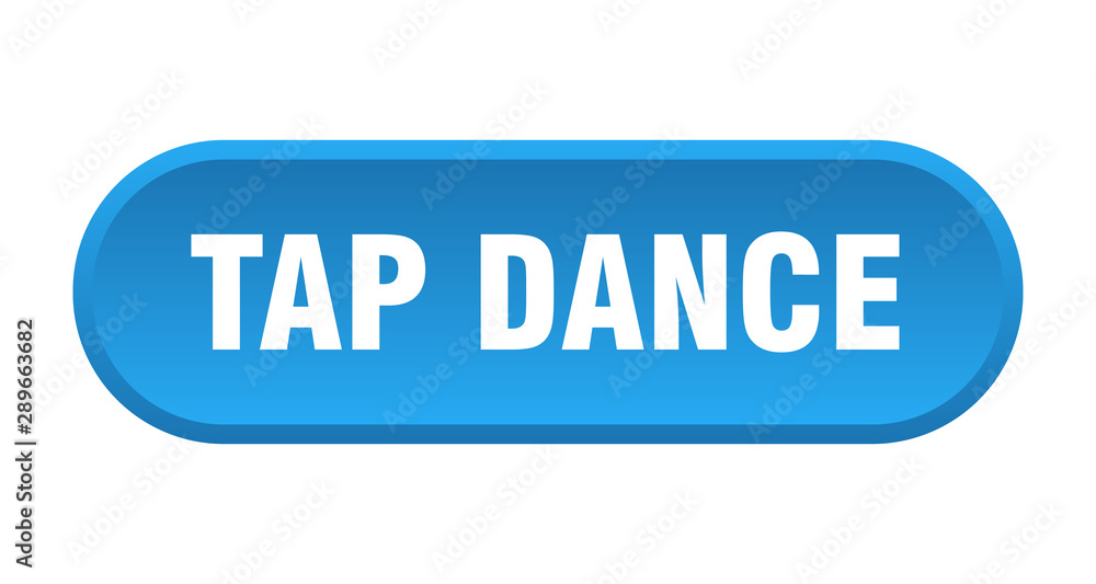 tap dance button. tap dance rounded blue sign. tap dance tap dance button. tap dance rounded blue sign. tap dance