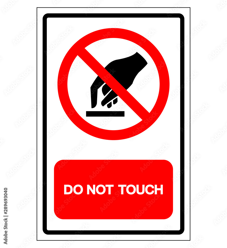 Do Not Touch Symbol Sign, Vector Illustration, Isolate On White Background Label .EPS10 Do Not Touch Symbol Sign, Vector Illustration, Isolate On White Background Label .EPS10