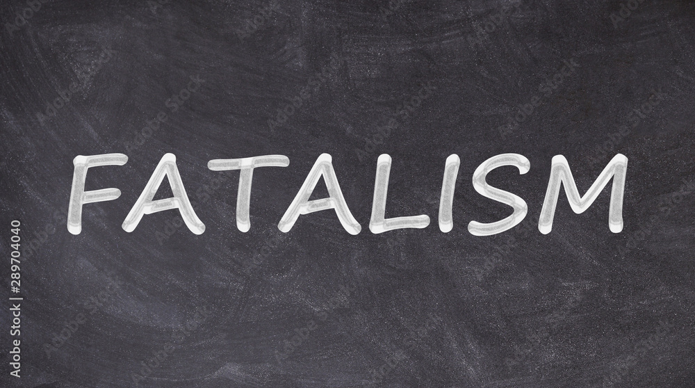 Obraz premium Fatalism text written on blackboard