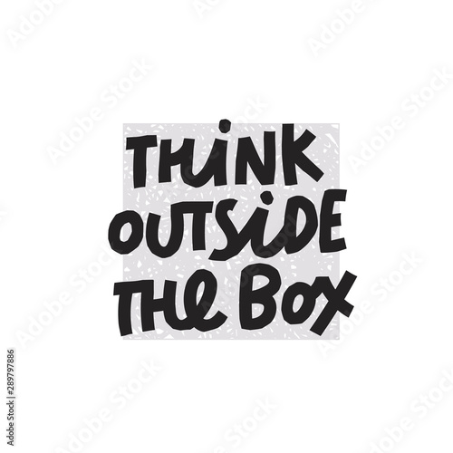 Think outside the box quote lettering