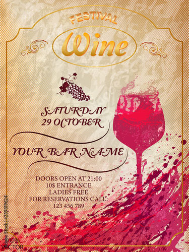 Wine festival promotional poster or invitation. Design for wine event. For poster, promotional leaflet, invitation, banner or magazine cover. Grunge wine glass and grapes with splashes. Vector EPS 10