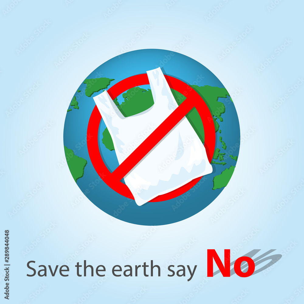 Save the earth sign. No plastic bag icon. Say no to plastic bag. Reduce to  use plastic bag. Pollution problem concept. Polythene package prohibition  sign. Vector illustration on light background. Stock-Vektorgrafik