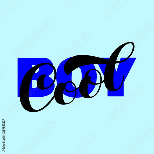 Cool boy brush lettering. Vector illustration for card